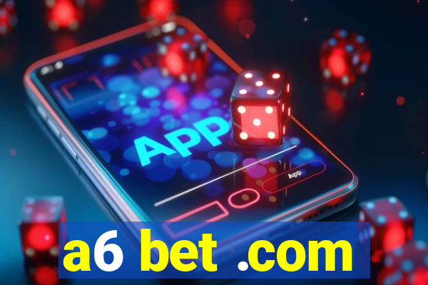 a6 bet .com